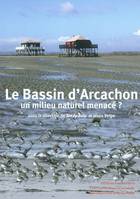 Le Bassin d'Arcachon, un milieu naturel menacé ?