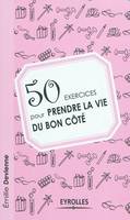 50 exercices pour prendre la vie du bon côté