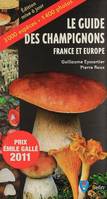 Le guide des champignons / France et Europe, France et Europe