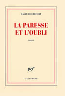 La paresse et l'oubli, roman