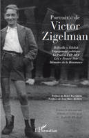 Portrait(s) de Victor Zigelman, Belleville - Yiddish - Engagement politique - Le Parti - ftp-moi - Léa - France-Soir - Mémoire de la Résistance