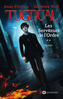 2, Tugdual - tome 2 Les Serviteurs de l'Ordre