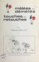 Mêlées et démélés, touches et retouches