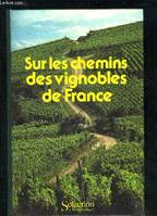 Sur les chemins des vignobles de France