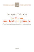 Les Livres du nouveau monde Le Coran, une histoire plurielle, Essai sur la formation du texte coranique