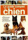 guide complet du chien - eduquer, soigner, entretenir, [éduquer, soigner, entretenir]