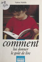 Comment lui donner le goût de lire