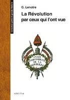 La Révolution par ceux qui l'ont vue