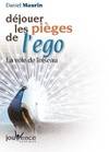 Déjouer les pièges de l'ego, la voie de l'oiseau