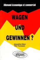 Wagen und gewinnen ?, allemand économique et commercial