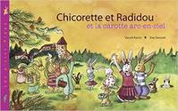 Chicorette et radidou et la carotte arc-en-ciel