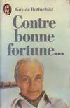 Contre bonne fortune *****