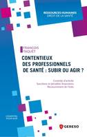 Contentieux des professionnels de santé : subir ou agir ?, Contrôle d'activité - Sanctions et pénalités financières - Recouvrement de l'indu