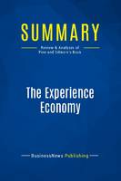 Summary: The Experience Economy, Review and Analysis of Pine and Gilmore's Book