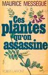 Ces plantes qu'on assassine