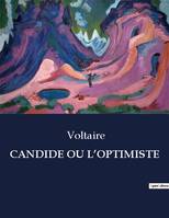 CANDIDE OU L'OPTIMISTE, .