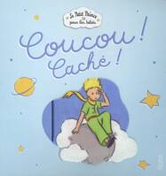 Le Petit Prince pour les bébés Coucou ! Caché !