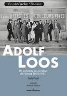 Adolf Loos, Un architecte au carrefour de l'Europe (1870-1933)