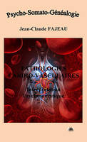 Psycho-somato-généalogie, Pathologies cardio-vasculaires, Interprétation psychosomatique