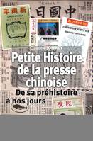 Petite Histoire de la presse chinoise, De sa préhistoire à nos jours