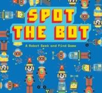 Spot the Bot A Robot Seek and Find Game /anglais