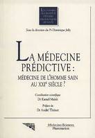 La médecine prédictive, médecine de l'homme sain au XXIe siècle ?