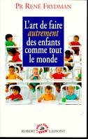 L'art de faire autrement des enfants comme tout le monde