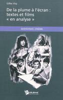 De la plume à l'écran - textes et films en analyse, textes et films en analyse