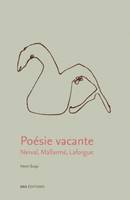 Poésie vacante, Nerval, Mallarmé, Laforgue