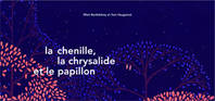 Chenille, la Chrysalide et le Papillon (La)