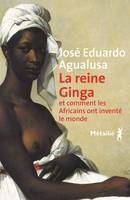 Bibliothèque portugaise La Reine Ginga et comment les Africains ont inventé le monde