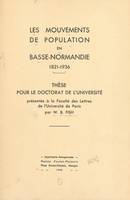 Les mouvements de population en Basse-Normandie, 1821-1936, Thèse pour le Doctorat de l'Université