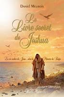 Le livre secret de Jeshua Tome 2, La vie cachée de Jésus selon la Mémoire du Temps