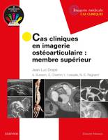 Cas cliniques en imagerie ostéoarticulaire : membre supérieur, Membre Superieur