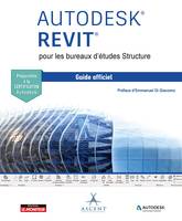 AUTODESK REVIT pour les bureaux d'études Structure, Le guide officiel - Certification Autodesk