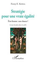 Stratégie pour une vraie égalité, Être femme : une chance ! - Le lys n'est plus dans la vallée