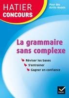 La grammaire sans complexe, Remise à niveau en grammaire pour réussir les concours de la fonction publique