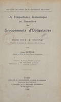 De l'importance économique et financière des groupements d'obligataires, Thèse pour le Doctorat présentée et soutenue le 5 décembre 1934, à 2 heures