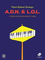 A.D.N. et L.O.L., Deux pièces pour percussions et piano