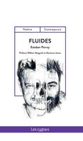 Fluides, Une comédie foudroyante