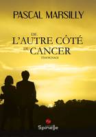 De l'autre côté du cancer, Témoignage