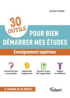 30 outils pour bien démarrer mes études, Donner du sens à mes études - Apprendre à apprendre - Devenir un pro de l'organisation - Gagner en confiance