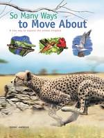 So Many Ways to Move About, A new way to explore the animal kingdom