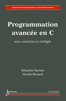 Programmation avancée en C - avec exercices et corrigés, avec exercices et corrigés