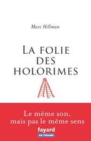 La folie des Holorimes