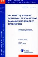 aspects juridiques des fusions et acquisitions bancaires nationales et europeennes