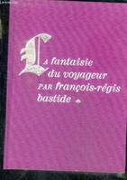 Romans français (H.C.) La Fantaisie du voyageur, roman