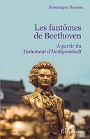 Les fantômes de Beethoven, A partir du <em>Testament d'Heiligenstadt</em>