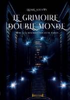 Le grimoire double monde, T3 La résurrection d'une nation