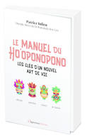 Le manuel du Ho'oponopono, Les clés d'un nouvel art de vie